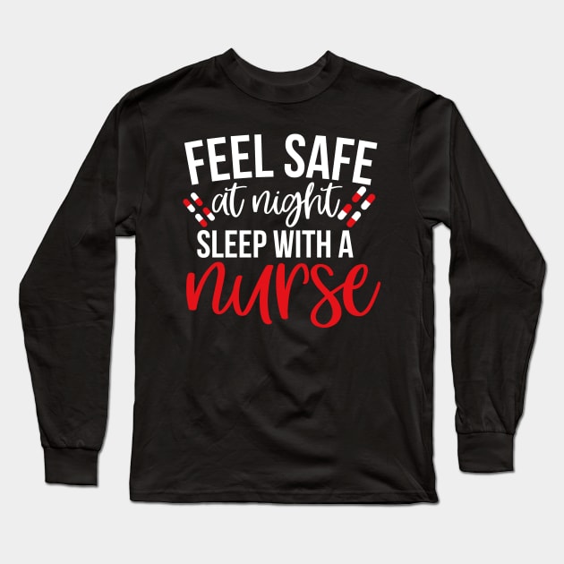 Feel Safe At Night Sleep With A Nurse Long Sleeve T-Shirt by EDSERVICES